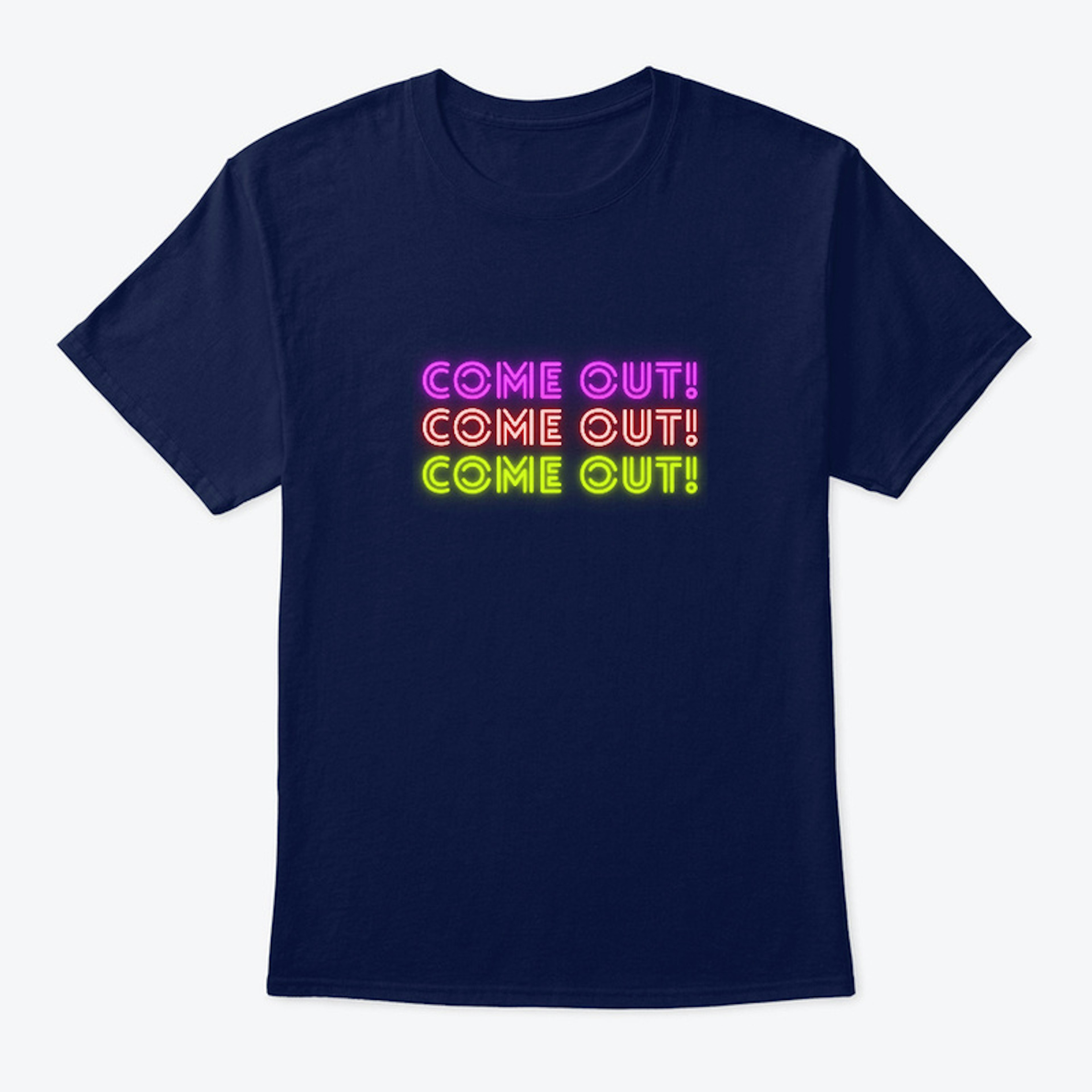 COME OUT shirt