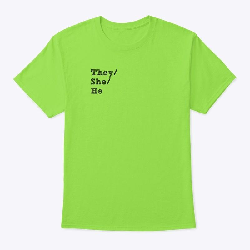 They/she/he pronoun shirt